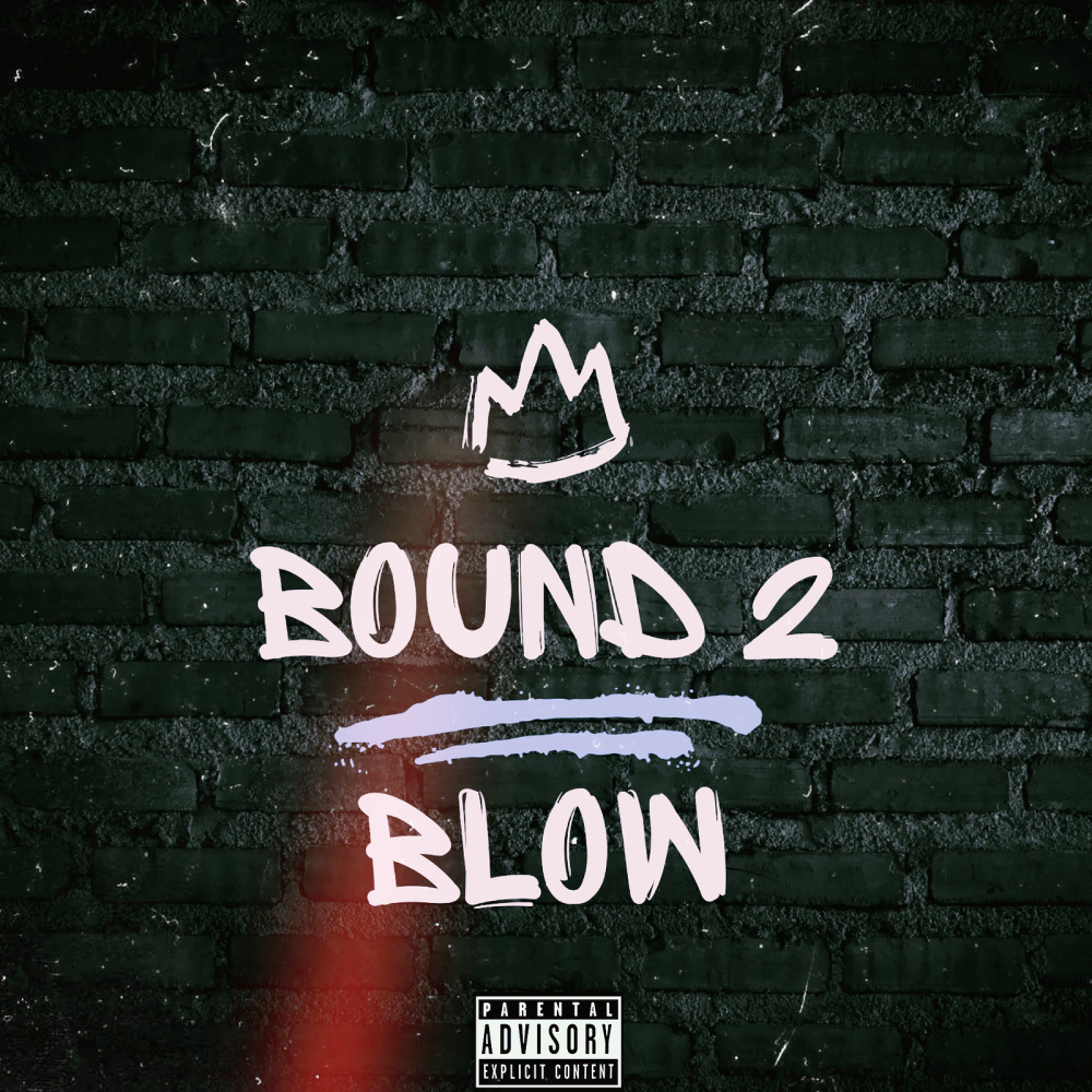 Bound 2 Blow (Explicit)