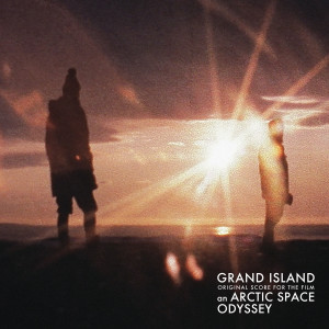 Grand Island的專輯Original Score for the Film an Arctic Space Odyssey