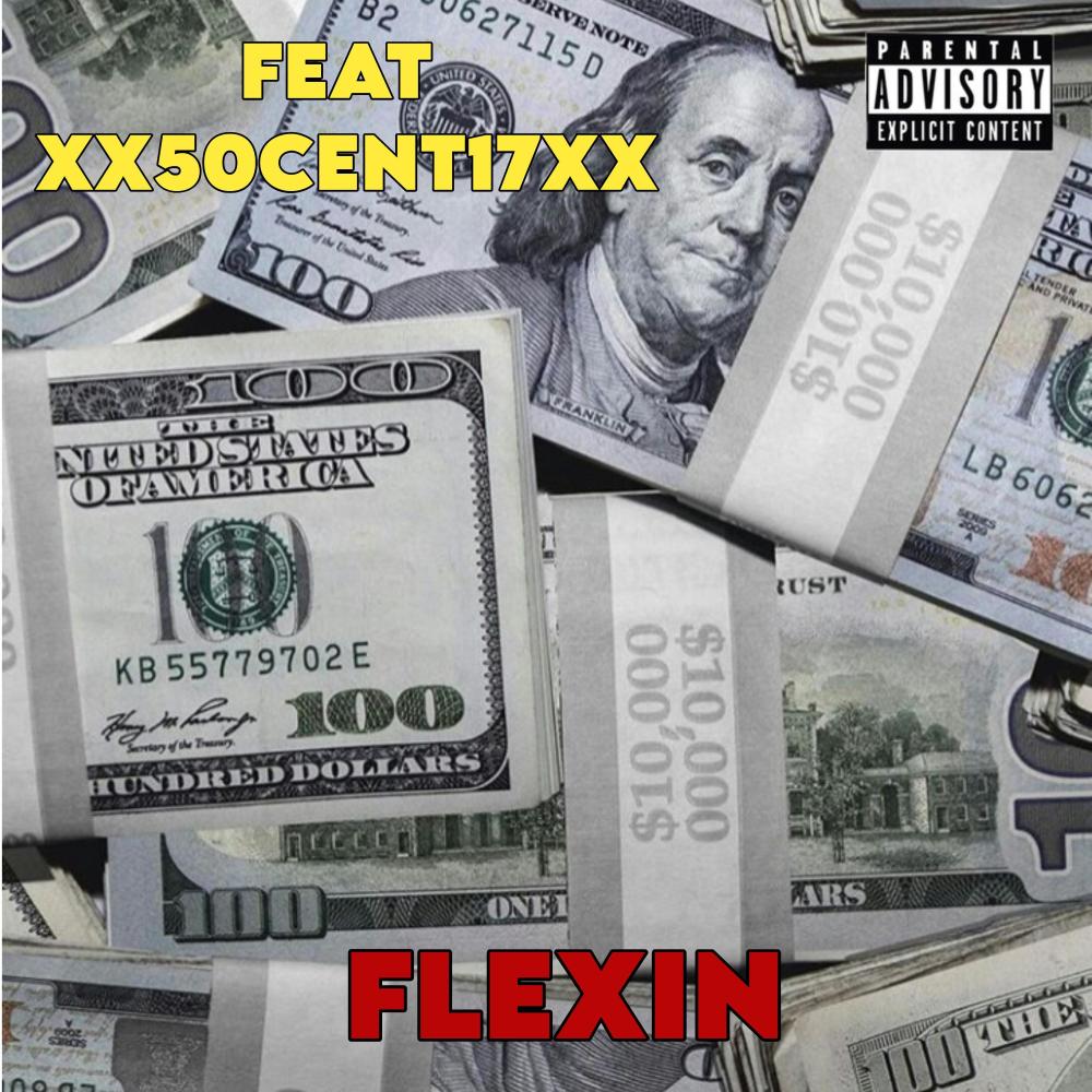 FLEXIN (feat. XX50CENT17XX) (Explicit)