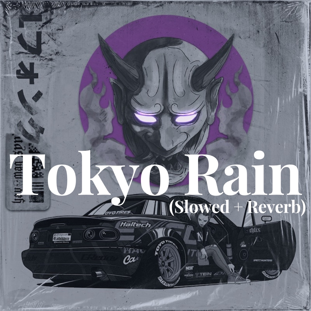 Tokyo Rain (Slowed + Reverb)