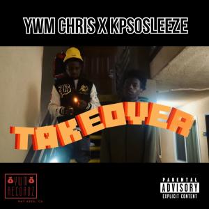收聽YWM Chris的Takeover (feat. Kpsosleeze) (Explicit)歌詞歌曲