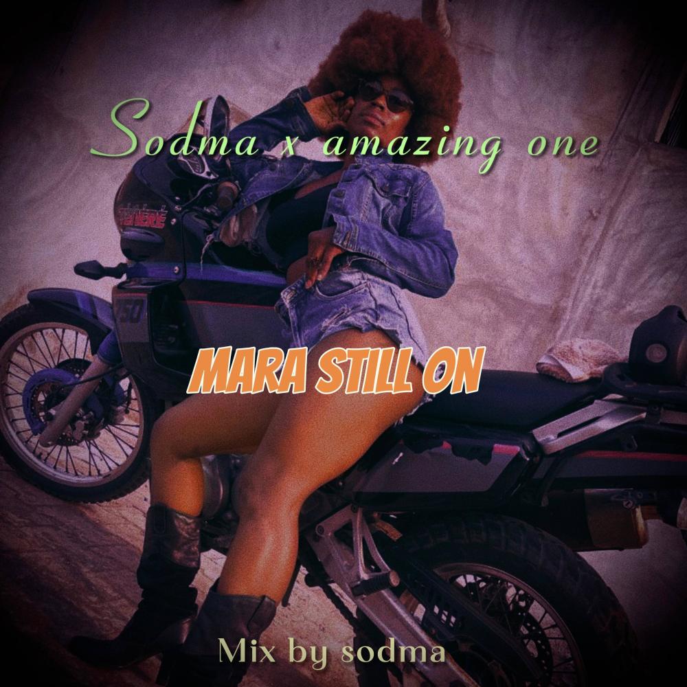 Mara still on (feat. Amazing one)