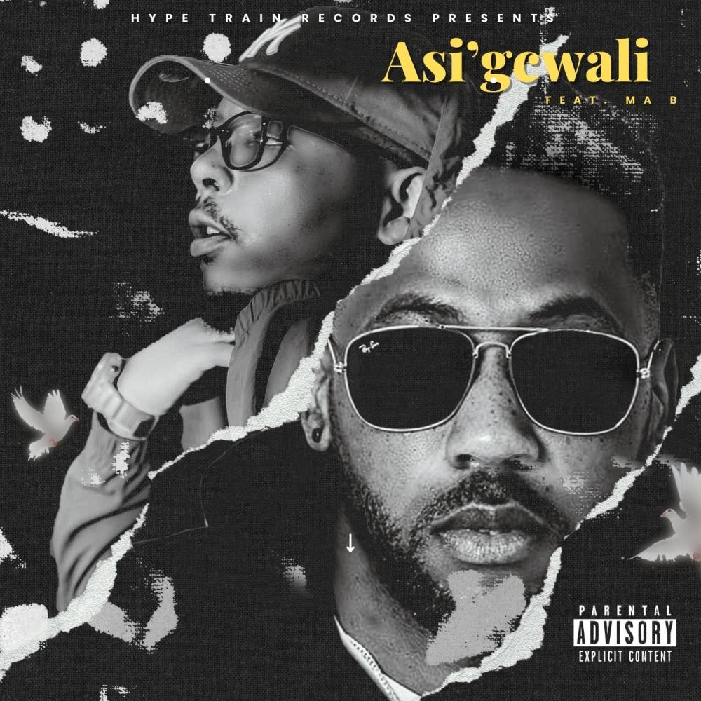 Asi'gcwali (feat. Ma-B) (Explicit)