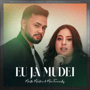 ดาวน์โหลดและฟังเพลง Eu Já Mudei พร้อมเนื้อเพลงจาก Marttin Monteiro