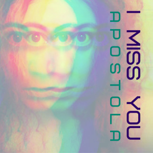 收聽Apostola的I Miss You歌詞歌曲