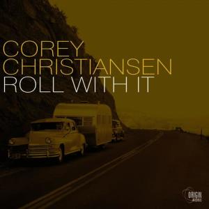 收聽Corey Christiansen的Roll With It歌詞歌曲