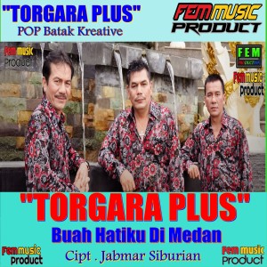 Dengarkan lagu Buah Hatiku Di Medan nyanyian TORGARA PLUS dengan lirik