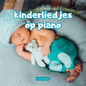 Livia Louise的專輯De Mooiste Kinderliedjes Op Piano