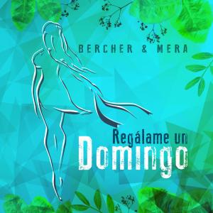 Bercher的專輯Regálame Un Domingo (Al Pasar)