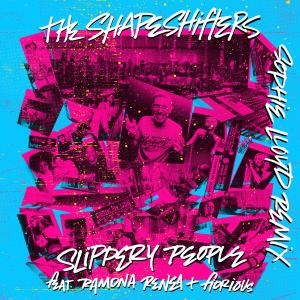 ดาวน์โหลดและฟังเพลง Slippery People (feat. Ramona Renea & Fiorious) (Sophie Lloyd Remix) พร้อมเนื้อเพลงจาก The Shapeshifters