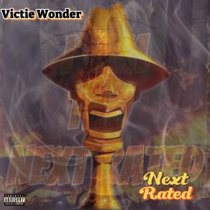 ดาวน์โหลดและฟังเพลง Next Rated (Explicit) พร้อมเนื้อเพลงจาก Victie Wonder