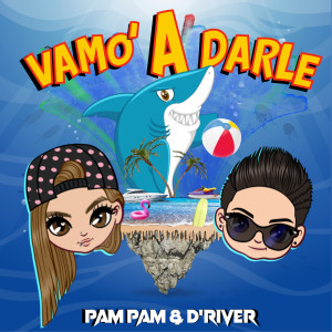 Dengarkan Vamo' a Darle lagu dari Pam Pam dengan lirik