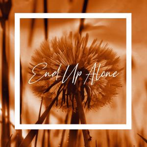 ดาวน์โหลดและฟังเพลง End Up Alone พร้อมเนื้อเพลงจาก Elvis Chillworld