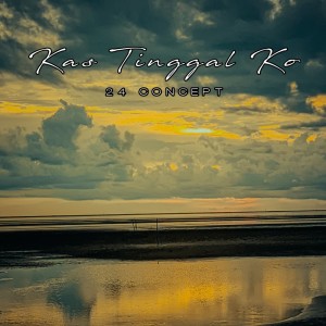 ดาวน์โหลดและฟังเพลง Kas Tinggal Ko พร้อมเนื้อเพลงจาก 24 Concept