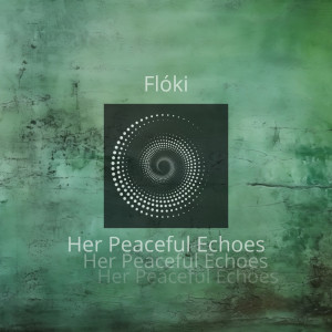 Dengarkan Her Peaceful Echoes lagu dari Floki dengan lirik