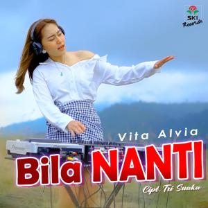 Dengarkan Bila Nanti lagu dari Vita Alvia dengan lirik