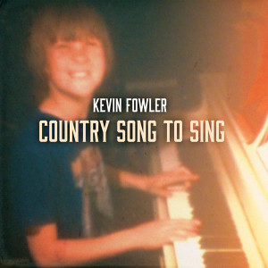 ดาวน์โหลดและฟังเพลง Country Song to Sing พร้อมเนื้อเพลงจาก Kevin Fowler