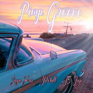 Pimp Groove (feat. Suga Free & Yelohill) (Explicit)