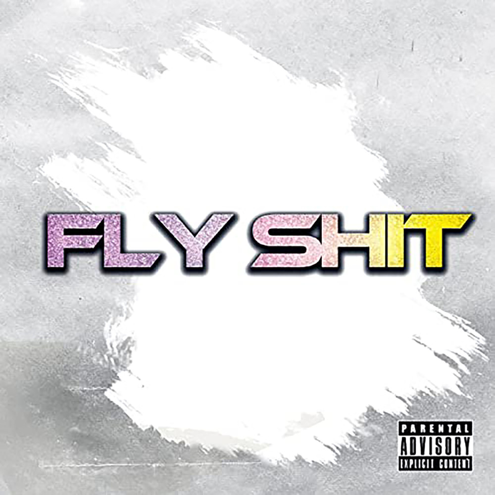 Fly Shit (Explicit)