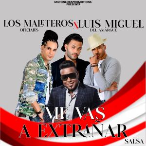 Album Me vas a extrañar (feat. Luis Miguel del Amargue) oleh Luis Miguel del Amargue