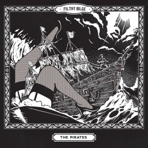 Pete and the Pirates的專輯Filthy Bilge (Explicit)