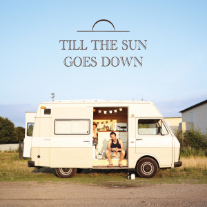 收聽Scott & Young的Till The Sun Goes Down歌詞歌曲