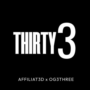 Album Thirty3 oleh Affiliat3d