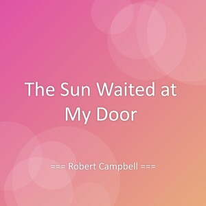 Album The Sun Waited at My Door from Robert Campbell