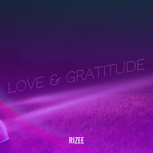 收聽Rizee的Love & Gratitude歌詞歌曲