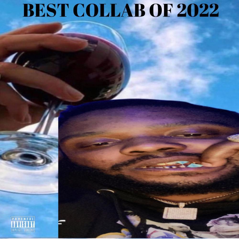 Best Collab of 2022(feat. 9100_Jerm, Maxie Bravo & LouieB) (Explicit)