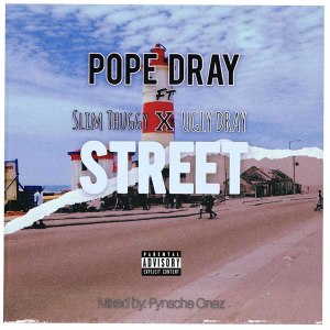 Listen to Street (Explicit) song with lyrics from Pope Dray