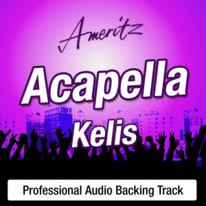 收聽Ameritz Karaoke Band的Acapella (In The Style Of Kelis)歌詞歌曲
