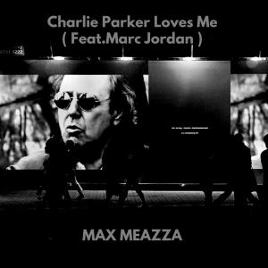 อัลบัม Charlie Parker Loves Me (feat. Marc Jordan) [Radio Edit] ศิลปิน Marc Jordan