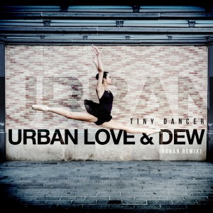收聽Urban Love的Tiny Dancer (Ronan Remix - Radio Edit)歌詞歌曲