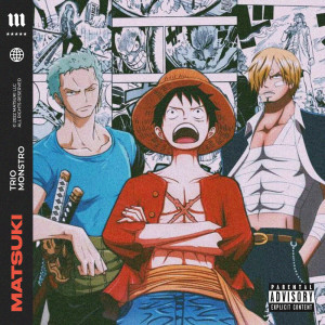 Listen to Trio Monstro (Explicit) song with lyrics from Matsuki