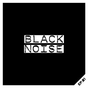 Black Noise的專輯EP.01