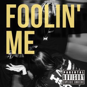 ดาวน์โหลดและฟังเพลง FOOLIN' ME (Explicit) พร้อมเนื้อเพลงจาก BambyH2O