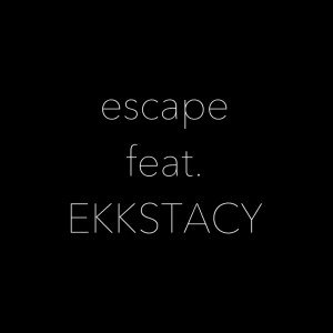 EKKSTACY的專輯escape