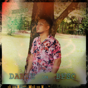ดาวน์โหลดและฟังเพลง Darte un Beso (其他) พร้อมเนื้อเพลงจาก Jhordan