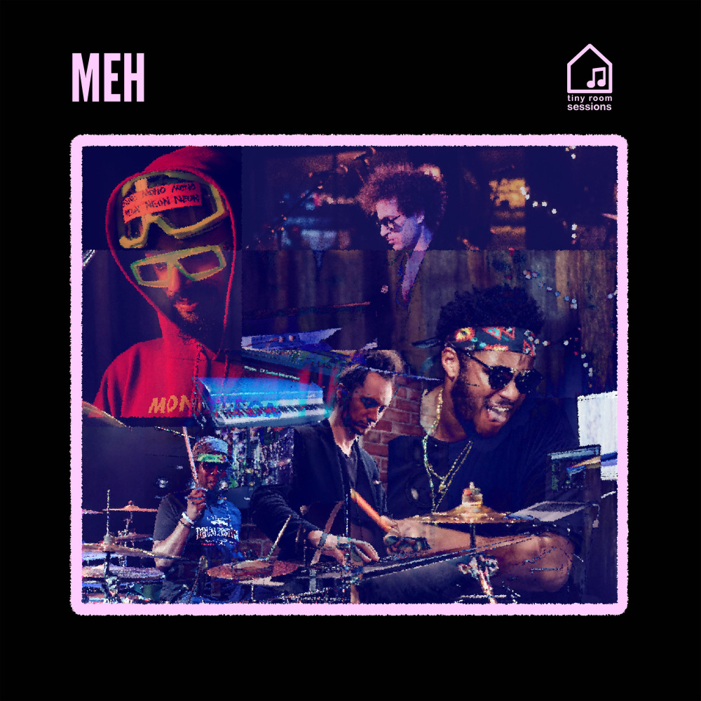 Meh (Tiny Room Sessions)