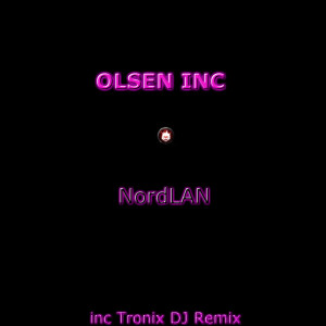 Dengarkan lagu NordLAN (Tronix DJ Radio Edit) nyanyian Olsen Inc dengan lirik