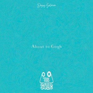 ดาวน์โหลดและฟังเพลง About to Gogh พร้อมเนื้อเพลงจาก Deejay Selenium