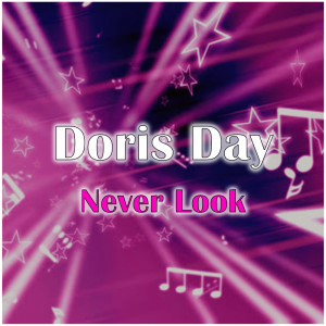 Dengarkan lagu Never Look Back nyanyian Doris Day dengan lirik