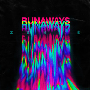Listen to RUNAWAYS (Explicit) song with lyrics from Zekyé
