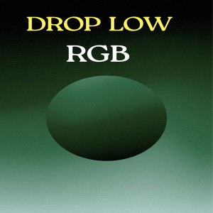 Listen to Drop Low song with lyrics from RGB