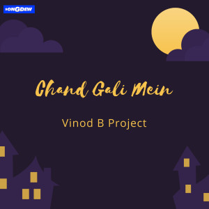 Dengarkan Chand Gali Mein lagu dari Vinod B Project dengan lirik