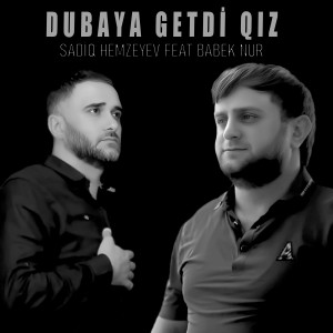 Album Dubaya Getdi Qız from Sadiq Hemzeyev