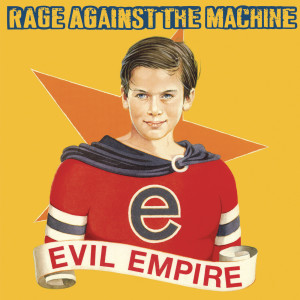 Rage Against The Machine的專輯Evil Empire