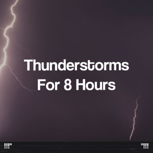 Album "!!! Thunderstorms For 8 Hours !!!" from 