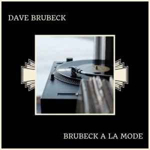 ดาวน์โหลดและฟังเพลง Dorian Dance พร้อมเนื้อเพลงจาก Dave Brubeck